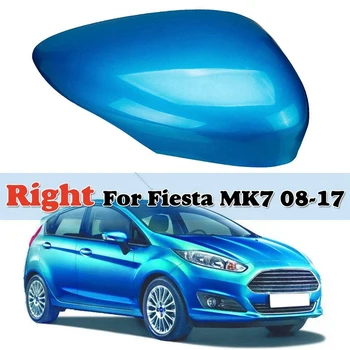 Крышка зеркала заднего вида правой двери для Ford Fiesta MK7 2008 2009 2010 2011 2012 2013 2014 2015 2016 2017 Синий