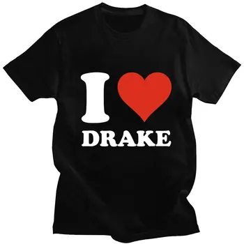 I Love Drake Graphics Футболка Мужская Женская Модная Футболка в стиле Хип-Хоп, Хлопковые Повседневные Летние футболки Оверсайз, Уличная Одежда Y2k