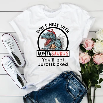 2020 Dont Mess With Youll Get Jurasskicked Shirt Забавная футболка с Динозавром Женские Футболки с надписью 