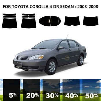 Предварительно Обработанная нанокерамика car UV Window Tint Kit Автомобильная Оконная Пленка Для TOYOTA COROLLA E120 4 DR СЕДАН 2003-2008