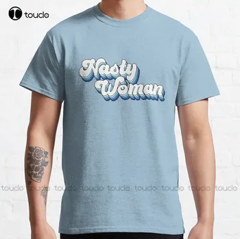 Классическая футболка Nasty Woman, футболка 90-х, высококачественные Милые Элегантные футболки из милого мультфильма Каваи, милые хлопковые футболки Xs-5Xl, подарок на заказ